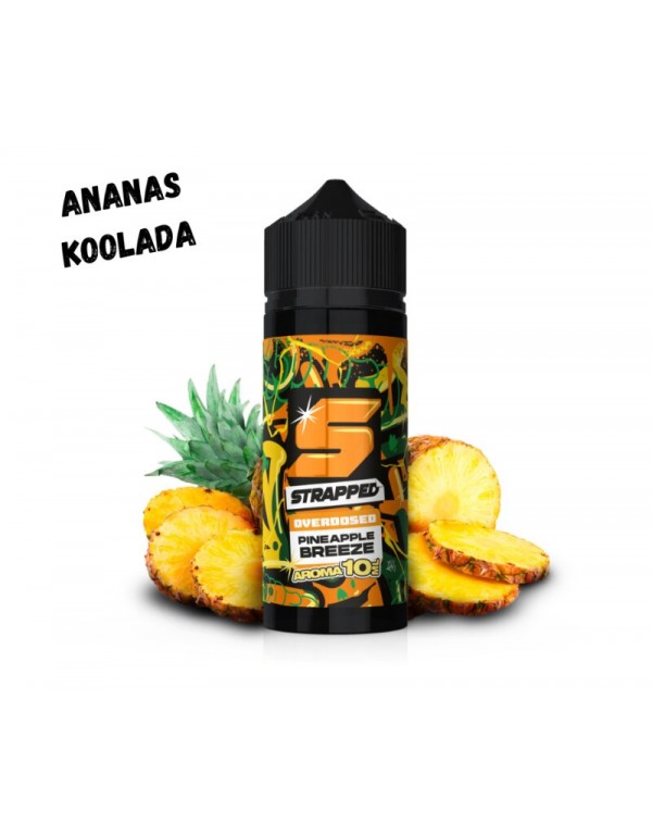 Pineapple Breeze Aroma 10ml Strapped Overdosed